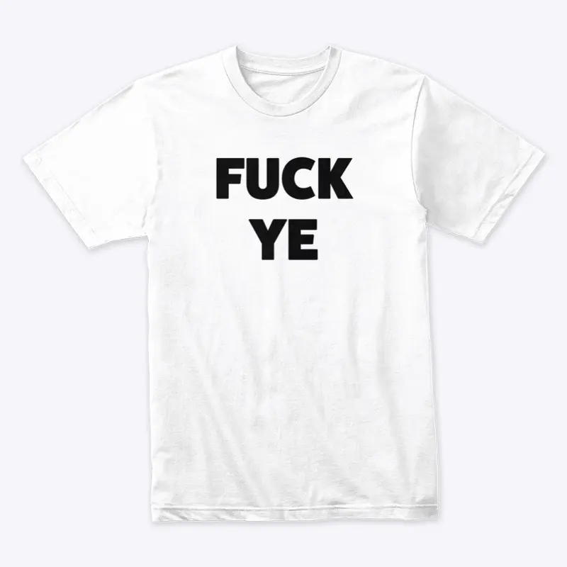  FUCK YE